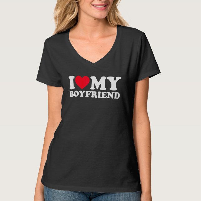 I Love My Boyfriend I Heart My Boyfriend Bf T-Shirt (Front)