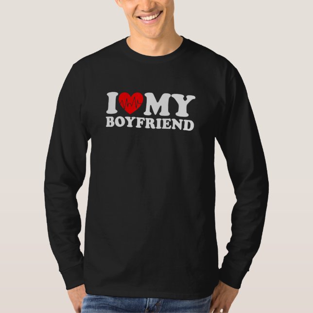 I Love My Boyfriend  I Heart My Boyfriend  BF T-Shirt (Front)