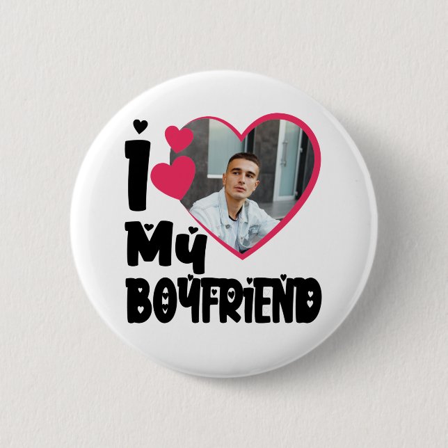 I Love My Boyfriend Personalised Photo 6 Cm Round Badge (Front)