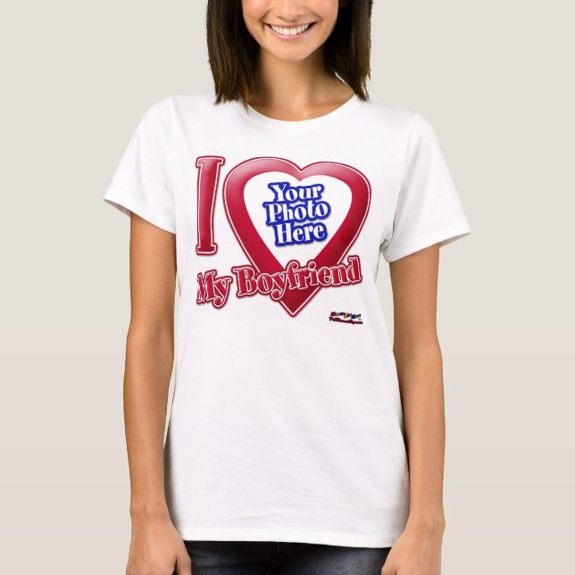 I Love My Boyfriend - Photo T-Shirt (Front)