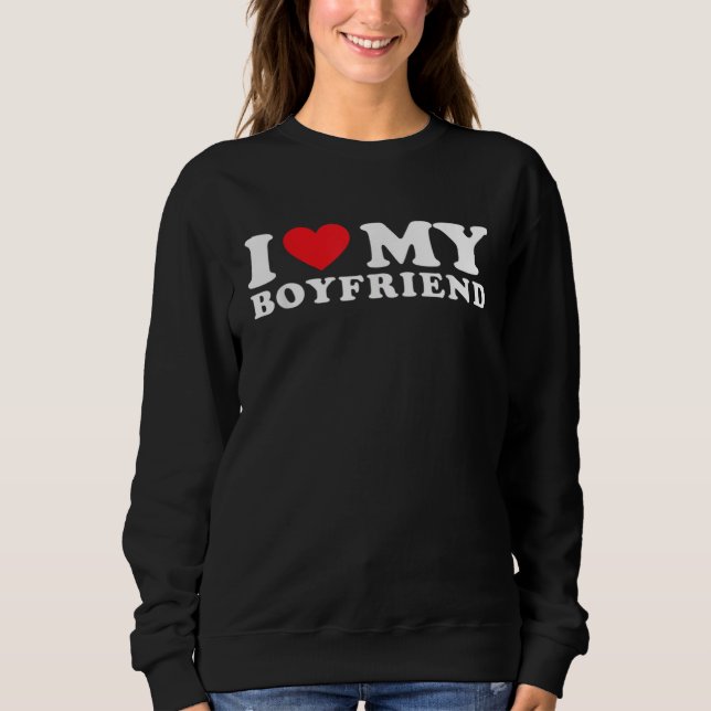 I Love My Boyfriend   Red Heart Love B F Men Women Sweatshirt (Front)