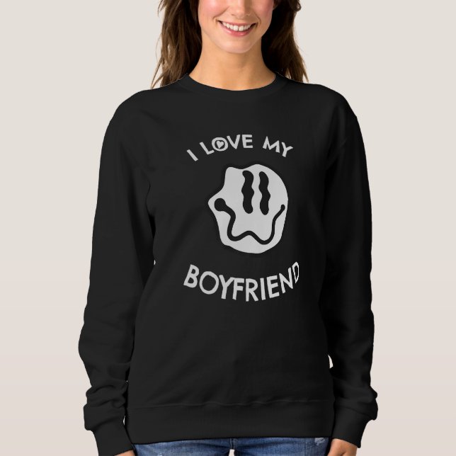I Love My Boyfriend Sweatshirt (Front)