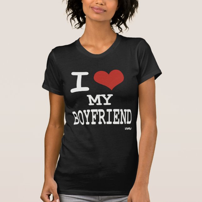 I love my boyfriend T-Shirt (Front)