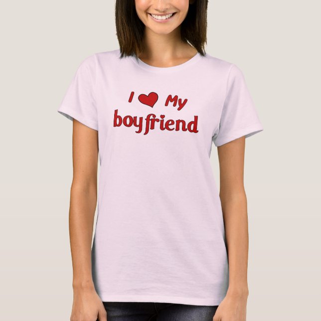 I love my Boyfriend T-Shirt (Front)