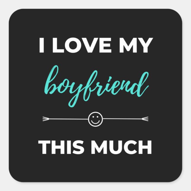 I Love My Boyfriend This Much Square Sticker (Front)