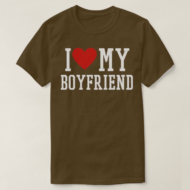 I love my boyfriend Valentines day T-Shirt (Design Front)