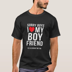 I Love My Boyfriend Yes He Bought Me This T-Shirt
