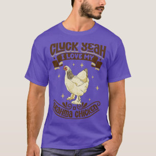 I love my Brahma Chicken Cluck Yeah T-Shirt