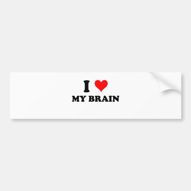 I Love My Brain Bumper Sticker (Front)
