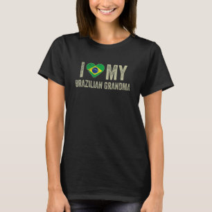 I Love My Brazilian Grandma Brazil Flag Family Her T-Shirt