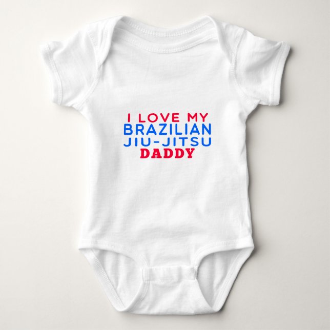I Love My Brazilian Jiu-Jitsu Daddy Baby Bodysuit (Front)