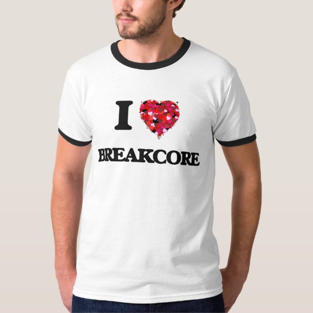 I Love My BREAKCORE T-Shirt (Front)