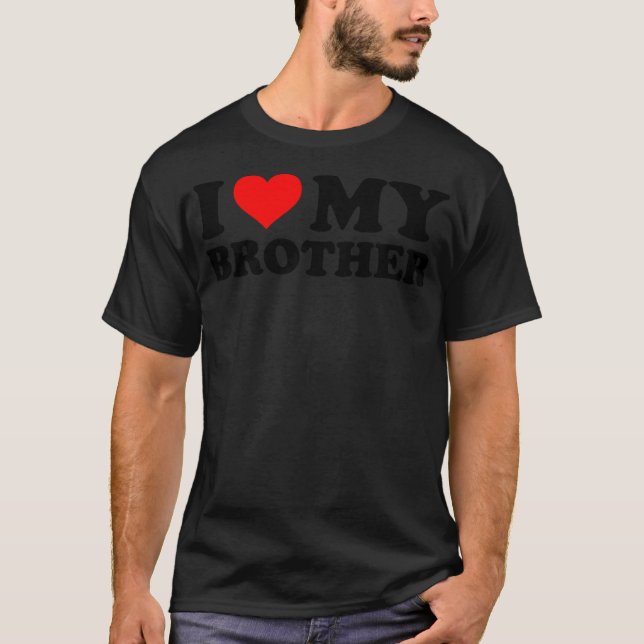 I Love My Brother Funny Red Heart Brother I Heart  T-Shirt (Front)