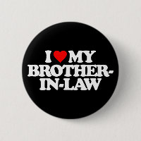 I LOVE MY BROTHER-IN-LAW