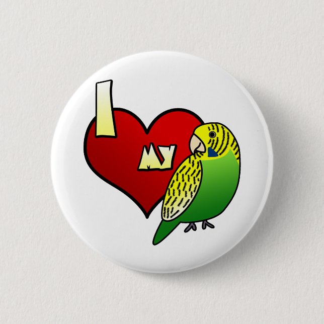 I Love my Budgerigar 6 Cm Round Badge (Front)