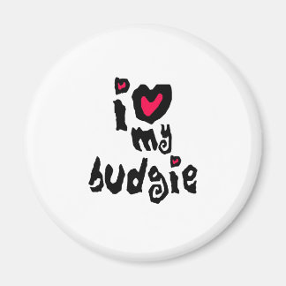 I Love My Budgie Magnet