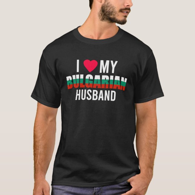 I Love My Bulgarian Husband Valentines Day T-Shirt (Front)