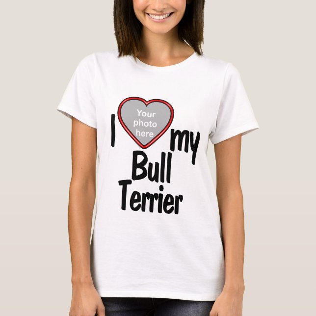 I Love My Bull Terrier - Cute Red Heart Photo  T-Shirt (Front)