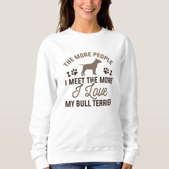I Love My Bull Terrier Sweatshirt (Front)