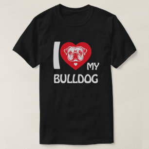 I Love My Bulldog – Funny & Cute Dog Lover Gift T-Shirt