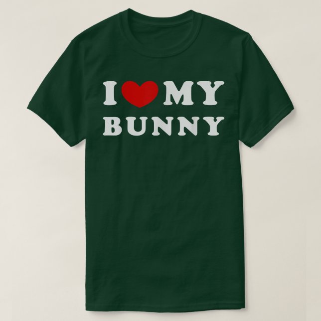 I Love My Bunny, I Heart My Bunny  T-Shirt (Design Front)
