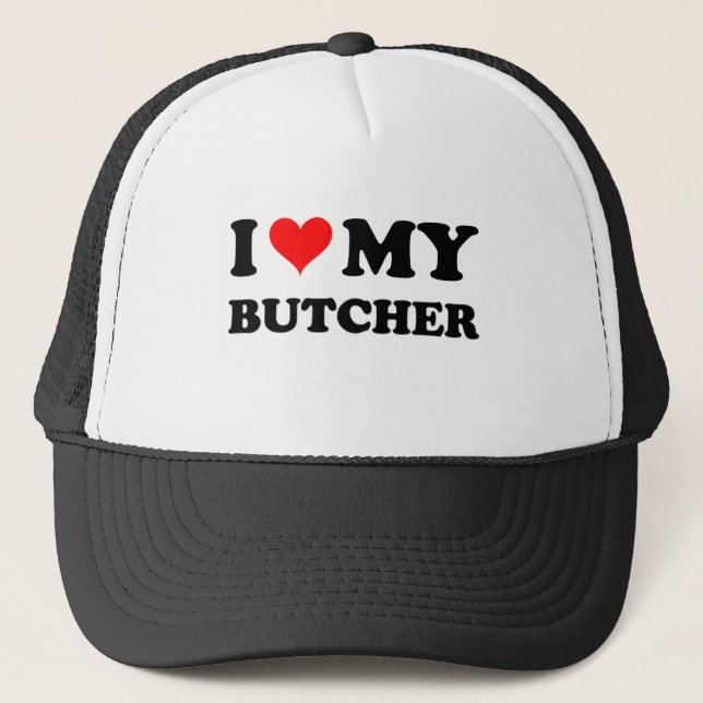 I Love My Butcher Trucker Hat (Front)
