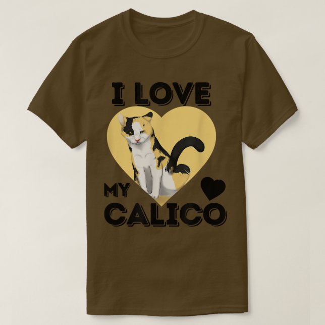 I Love My Calico Cute Cat Lover Gift  T-Shirt (Design Front)