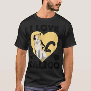 I Love My Calico Cute Cat Lover Gift  T-Shirt