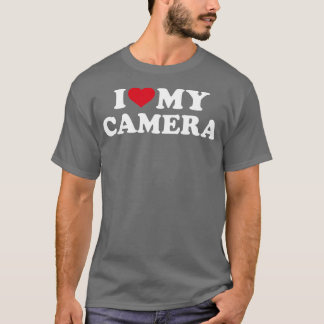 I love my camera T-Shirt