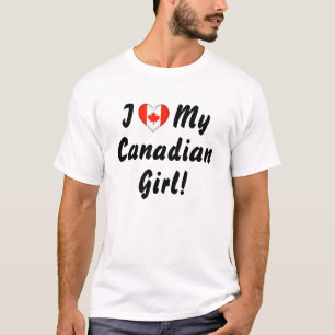 I Love My Canadian Girl! T-Shirt