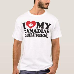 I Love My Canadian Girlfriend T-Shirt