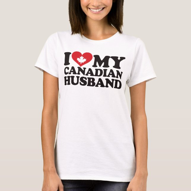 I Love My Canadian Husband T-Shirt (Front)