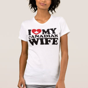 I Love My Canadian Wife T-Shirt