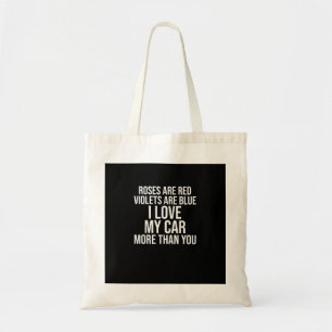 I Love My Car More Than You Funny Car Lover Design Tote Bag