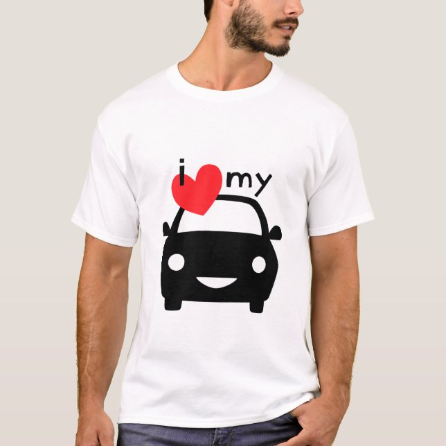 I love my car! T-Shirt (Front)