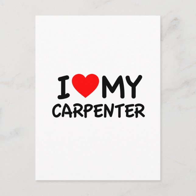 I Love my Carpenter Postcard (Front)