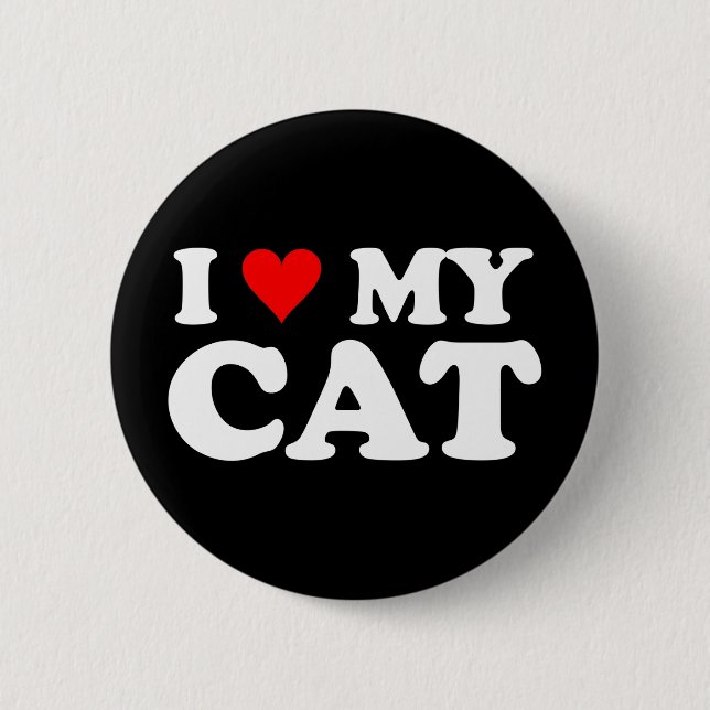 I Love My Cat 6 Cm Round Badge (Front)