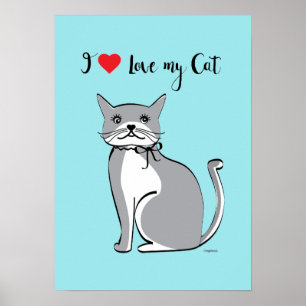 I love my Cat, Adorable, Cute, Customisable Poster