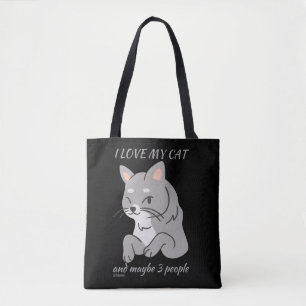 I LOVE MY CAT AND MAYBE 3 PEOPLE cute funny cat Tote Bag