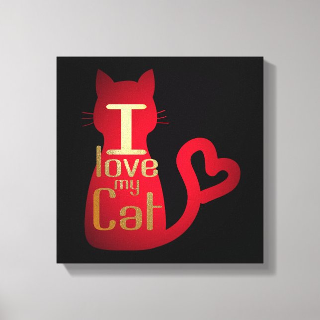I LOVE MY CAT CANVAS ART! PRINT (Front)