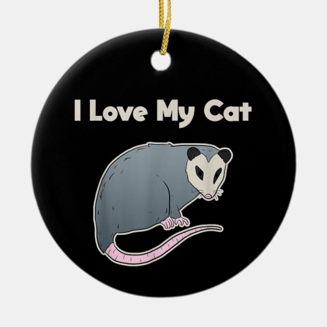 I Love My Cat Funny Opossum Ceramic Tree Decoration (Front)