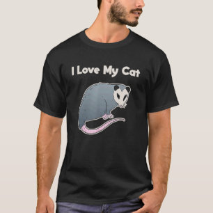 I Love My Cat Funny Opossum T-Shirt