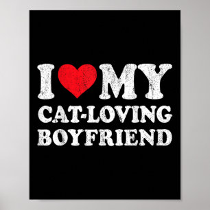 I Love My Cat-loving Boyfriend Funny Girlfriend Va Poster