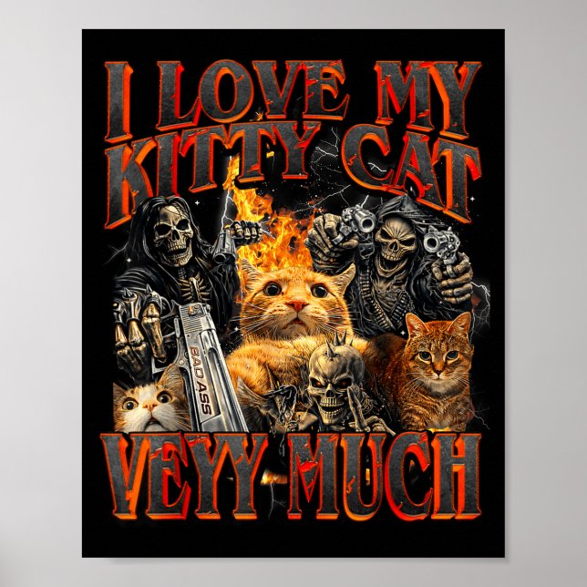 I love my cat skeleton bootleg hard skeleton meme  poster (Front)