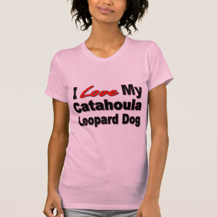 I Love My Catahoula Leopard Dog Merchandise T-Shirt
