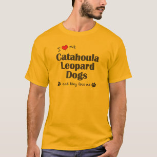 I Love My Catahoula Leopard Dogs (Multiple Dogs) T-Shirt