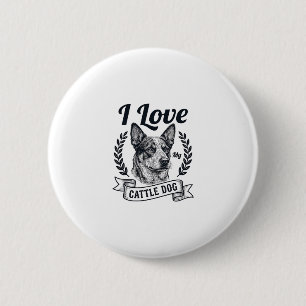 I Love My Cattle Dog Vintage Engraving Design_1 6 Cm Round Badge