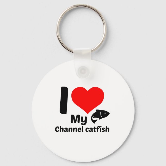 I love my Channel catfish Key Ring (Front)