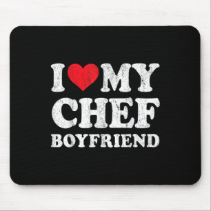 I Love My Chef Boyfriend Funny Girlfriend Valentin Mouse Pad