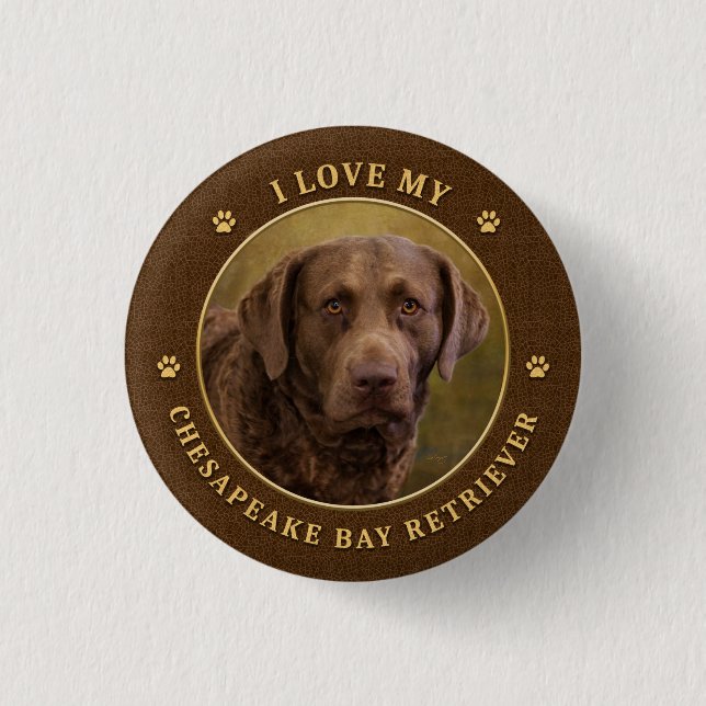 I Love My Chesapeake Bay Retriever Button (Front)